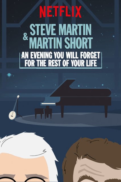Poster of the movie Steve Martin and Martin Short: An Evening You Will Forget for the Rest of Your Life
