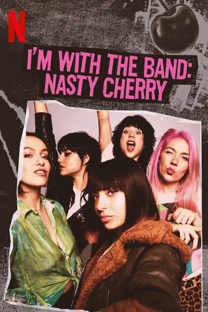 L'affiche du film I'm with the Band: Nasty Cherry