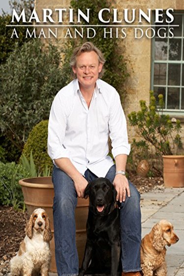 L'affiche du film Martin Clunes: A Man and His Dogs