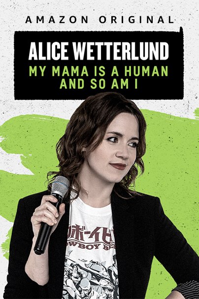 L'affiche du film Alice Wetterlund: My Mama Is a Human and So Am I