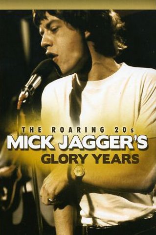L'affiche du film The Roaring 20s: Mick Jagger's Glory Years