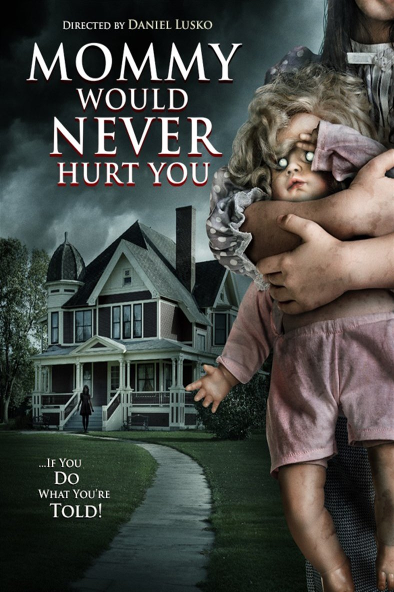 L'affiche du film Mommy Would Never Hurt You