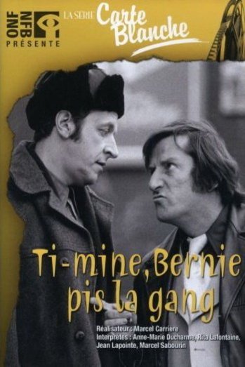 L'affiche du film Ti-mine, Bernie pis la gang...