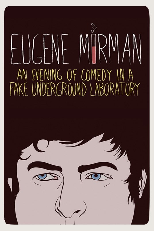 L'affiche du film Eugene Mirman: An Evening of Comedy in a Fake Underground Laboratory