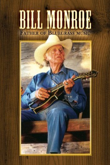 L'affiche du film Bill Monroe: Father of Bluegrass Music