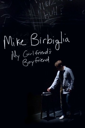 L'affiche du film Mike Birbiglia: My Girlfriend's Boyfriend
