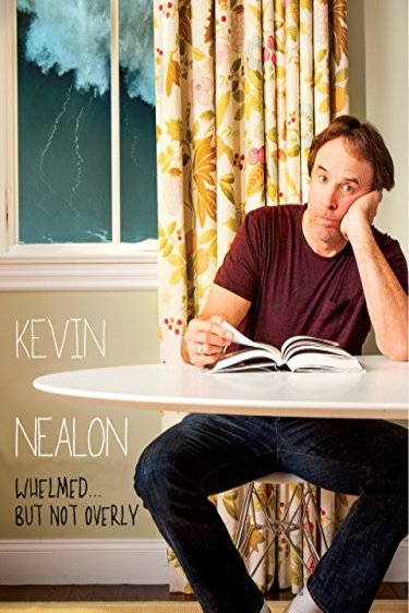 L'affiche du film Kevin Nealon: Whelmed, But Not Overly