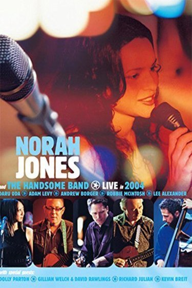 L'affiche du film Norah Jones & the Handsome Band: Live in 2004