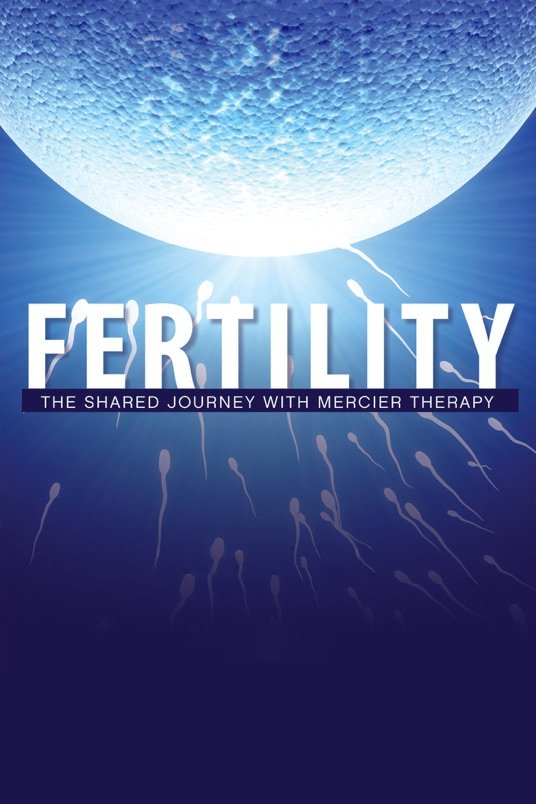L'affiche du film Fertility: The Shared Journey with Mercier Therapy