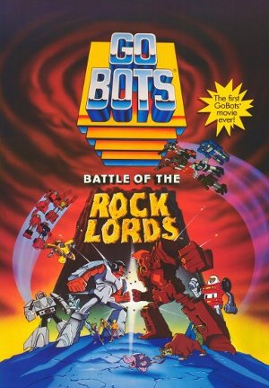 Poster of the movie GoBots: Battle of the Rock Lords