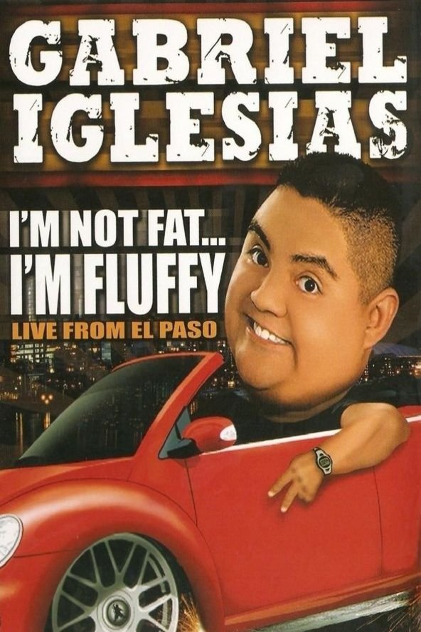 L'affiche du film Gabriel Iglesias: I'm Not Fat... I'm Fluffy