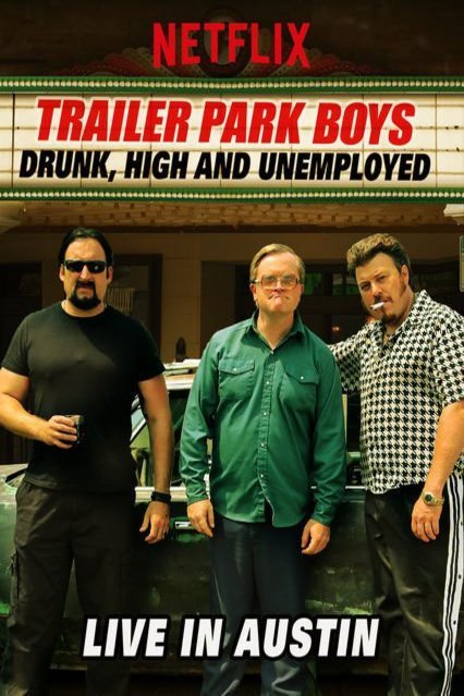 L'affiche du film Trailer Park Boys: Drunk, High and Unemployed: Live in Austin