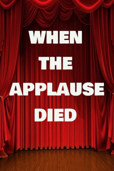 L'affiche du film When the Applause Died
