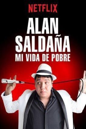 L'affiche originale du film Alan Saldaña: Mi vida de pobre en espagnol