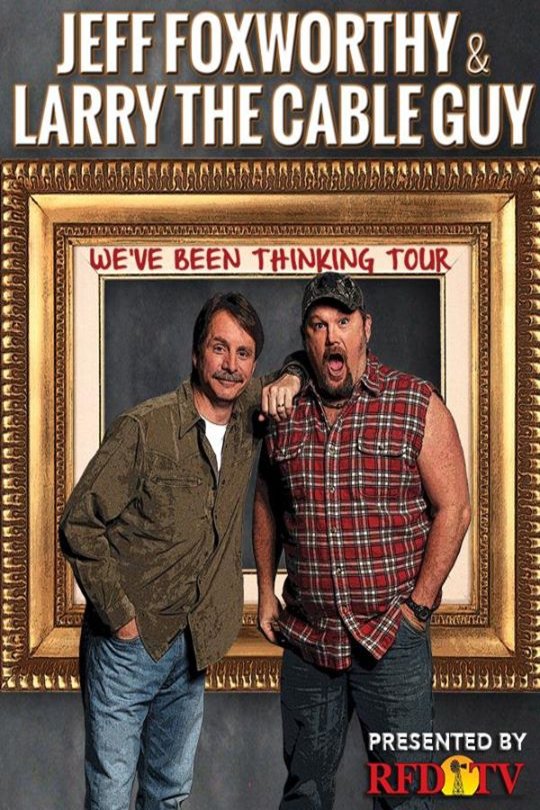 L'affiche du film Jeff Foxworthy & Larry the Cable Guy: We've Been Thinking