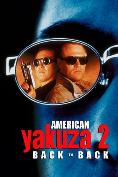 L'affiche du film American Yakuza 2: Back to Back