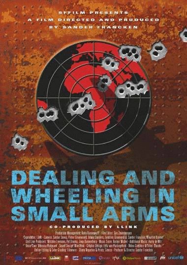 L'affiche du film Dealing and Wheeling in Small Arms