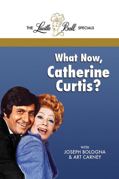 L'affiche du film What Now, Catherine Curtis?
