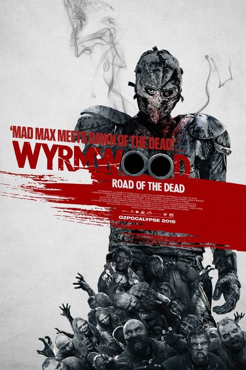 L'affiche du film Wyrmwood: Road of the Dead