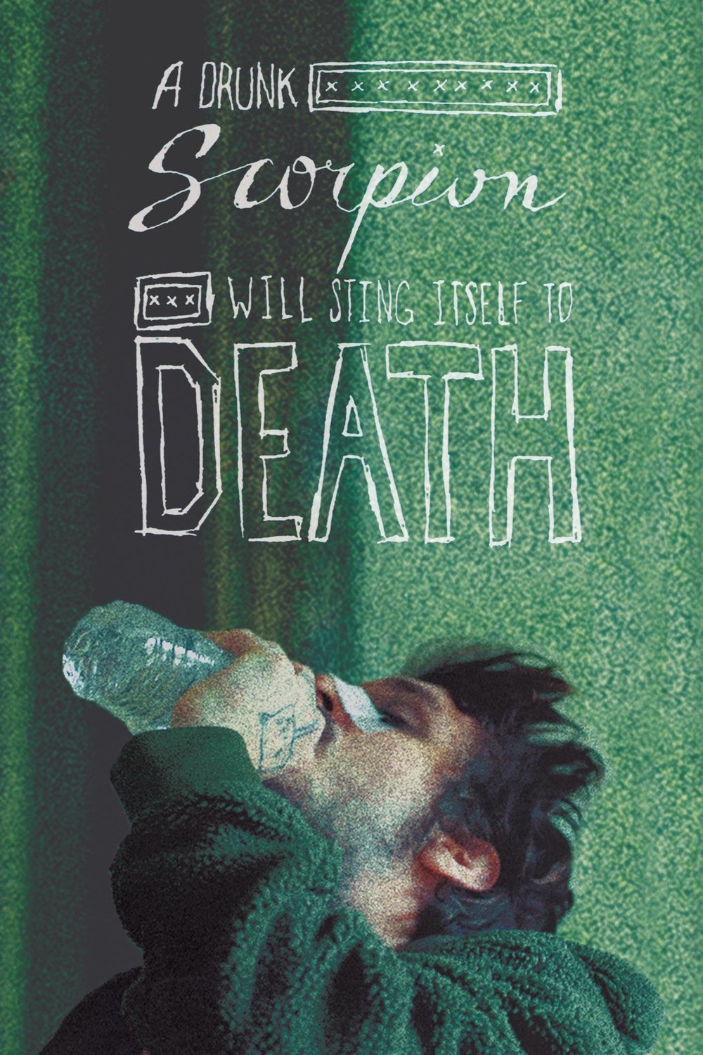 L'affiche du film A Drunk Scorpion Will Sting Itself to Death