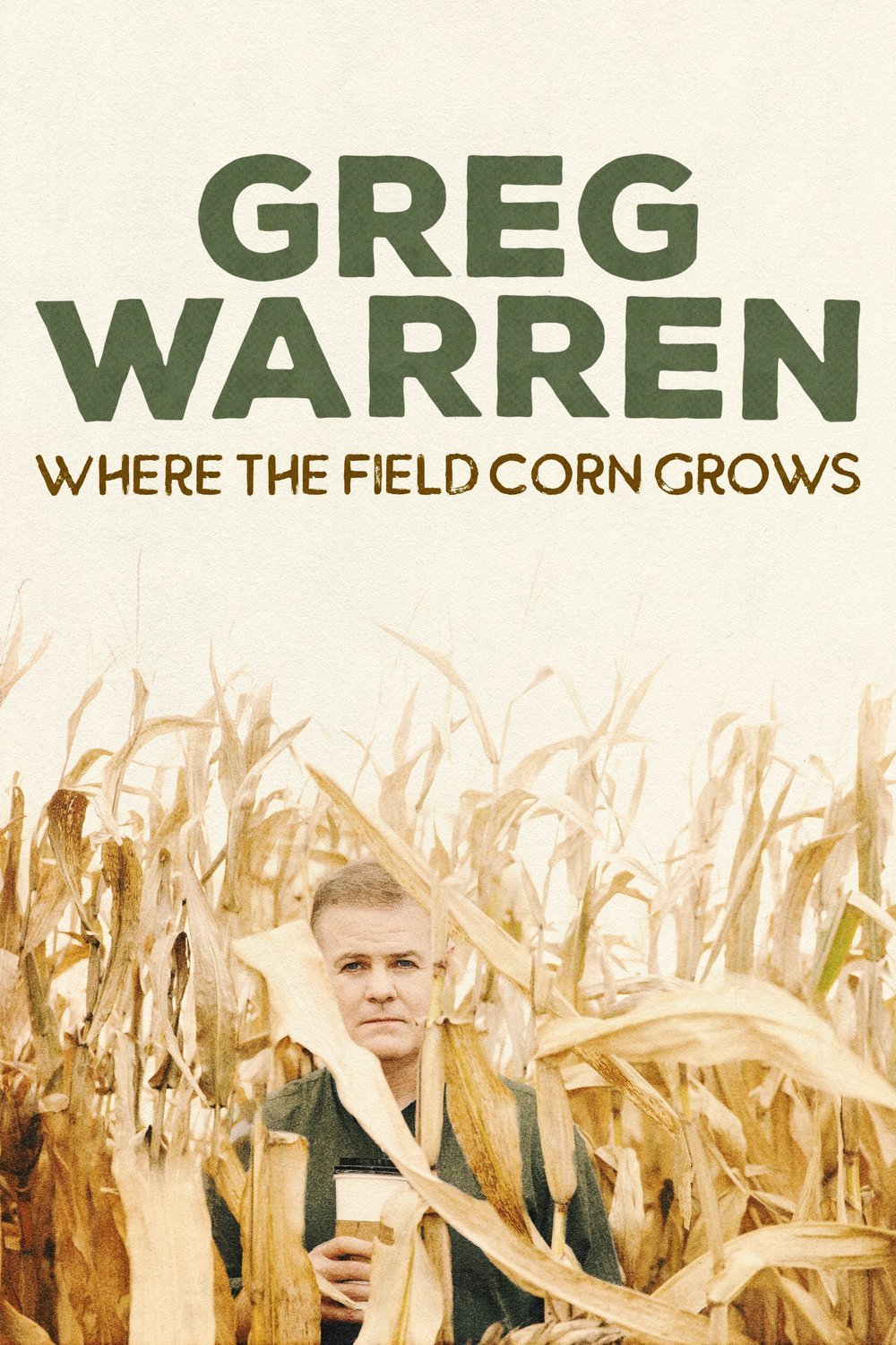 L'affiche du film Greg Warren: Where the Field Corn Grows