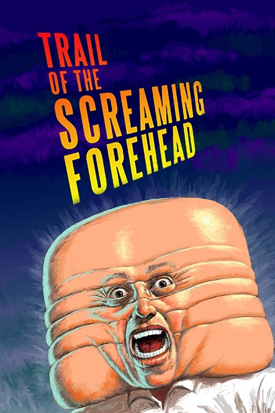 L'affiche du film Trail of the Screaming Forehead