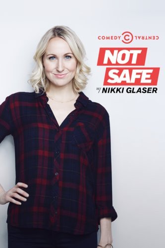 L'affiche du film Not Safe with Nikki Glaser