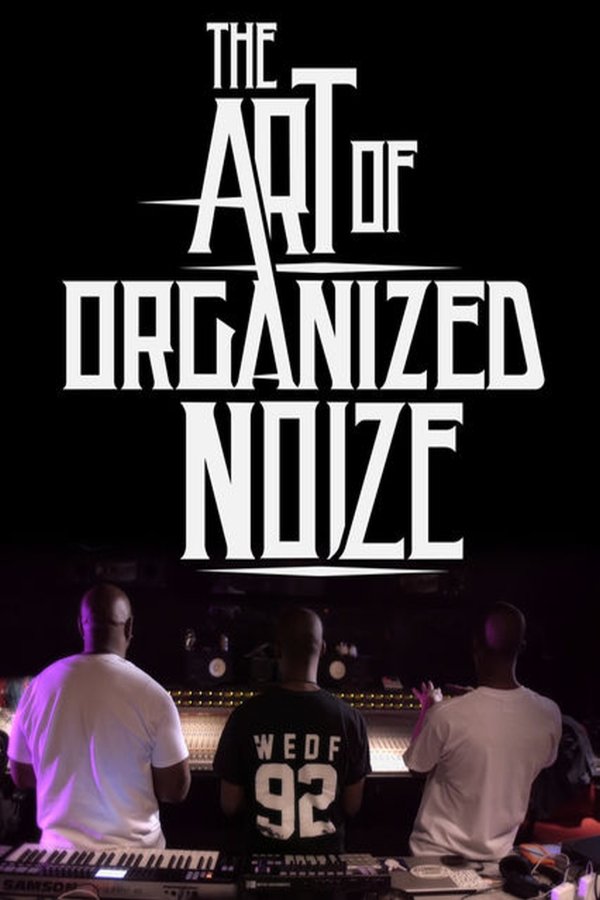 L'affiche du film The Art of Organized Noize
