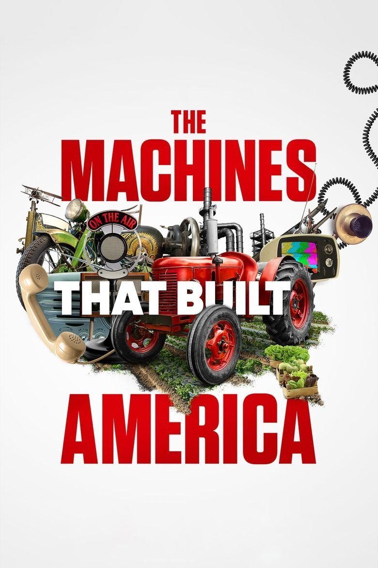 L'affiche du film The Machines That Built America