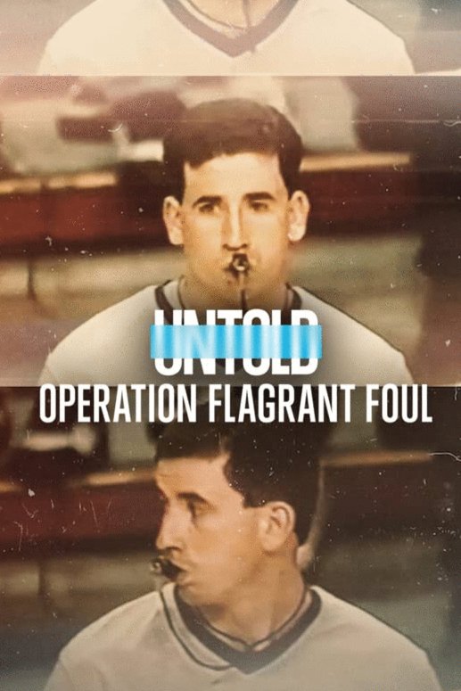 L'affiche du film Untold: Operation Flagrant Foul