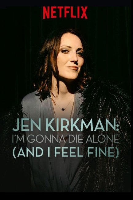 L'affiche du film Jen Kirkman: I'm Gonna Die Alone (And I Feel Fine)