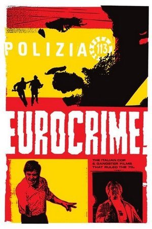 Poster of the movie Eurocrime! The Italian Cop and Gangster Films That Ruled the '70s