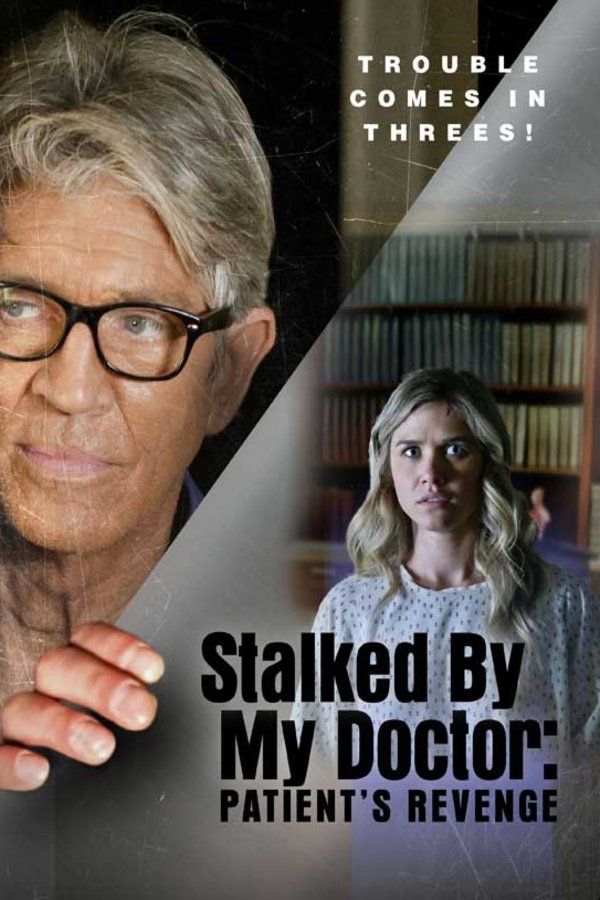 L'affiche du film Stalked by My Doctor: Patient's Revenge