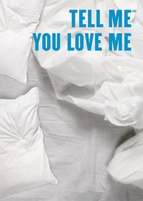 L'affiche du film Tell Me You Love Me