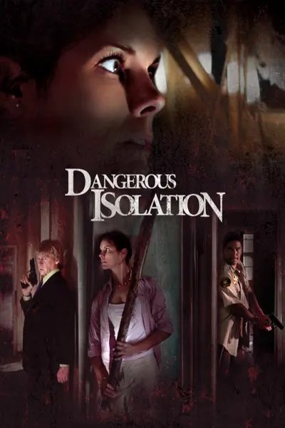 L'affiche du film Dangerous Isolation