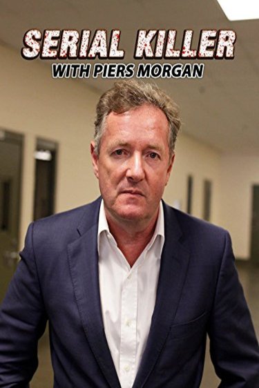 L'affiche du film Serial Killer with Piers Morgan