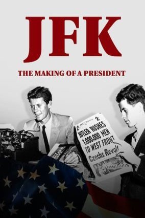 L'affiche originale du film JFK: The Making of a President en anglais