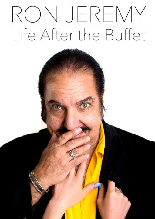 L'affiche du film Ron Jeremy, Life After the Buffet
