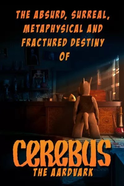 L'affiche du film The Absurd, Surreal, Metaphysical and Fractured Destiny of Cerebus the Aardvark