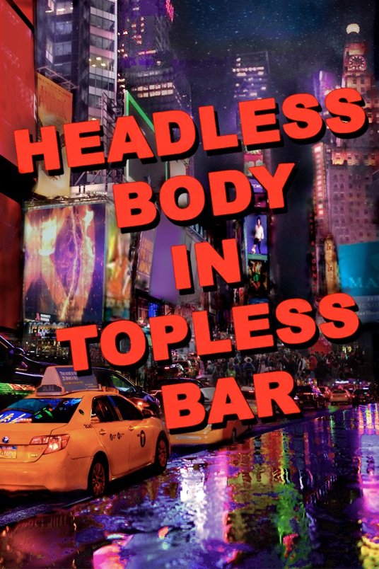 L'affiche du film Headless Body in Topless Bar