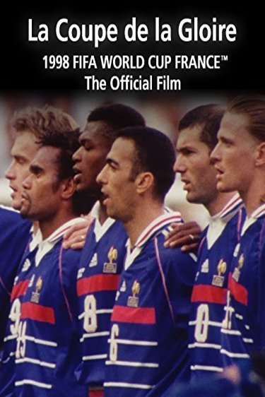 L'affiche du film La Coupe De La Gloire: The Official Film of the 1998 FIFA World Cup