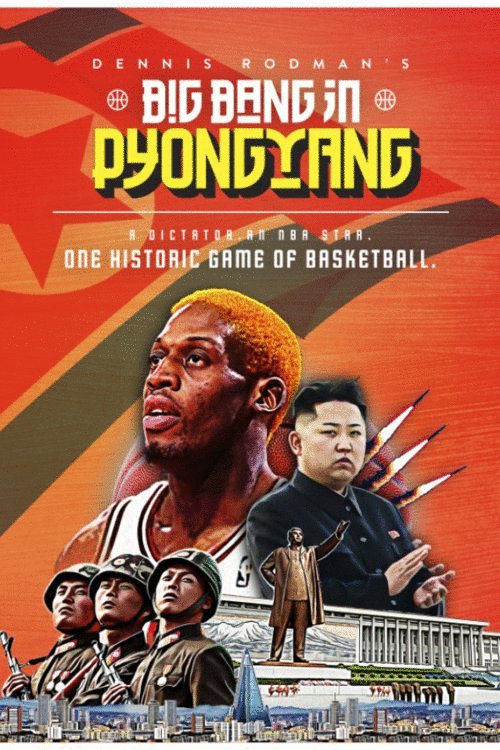 L'affiche du film Dennis Rodman's Big Bang in Pyongyang