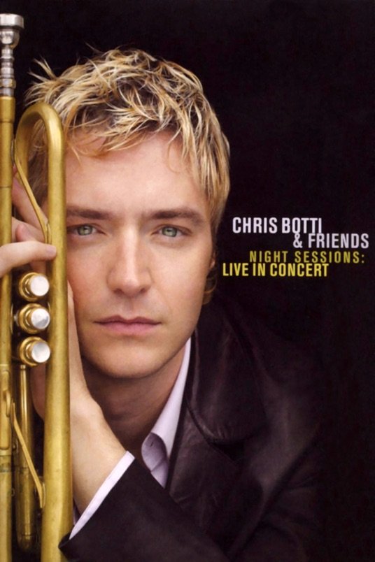 L'affiche du film Chris Botti & Friends: Night Sessions Live in Concert