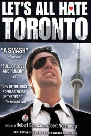 L'affiche du film Let's All Hate Toronto