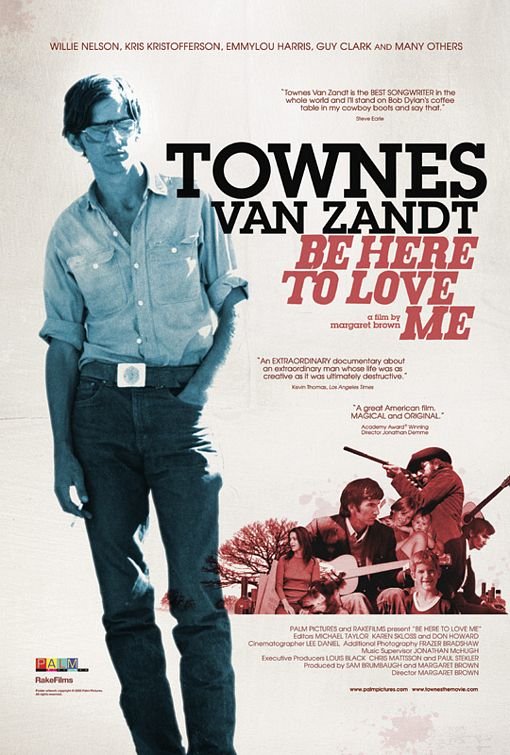 L'affiche du film Be Here to Love Me: A Film About Townes Van Zandt