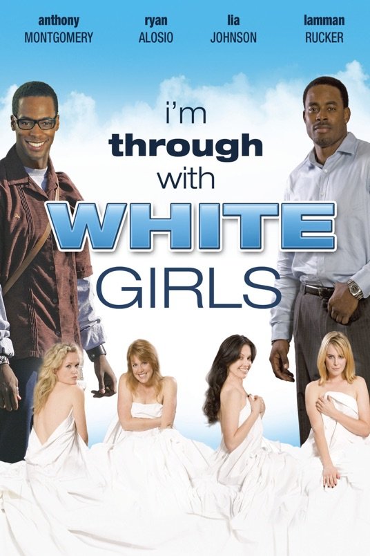 L'affiche du film I'm Through with White Girls