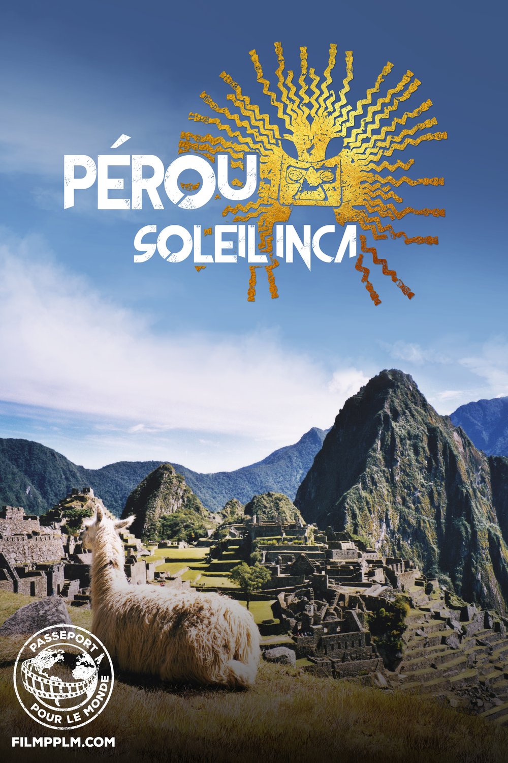 L'affiche du film Passeport pour le Monde: Pérou: Soleil Inca