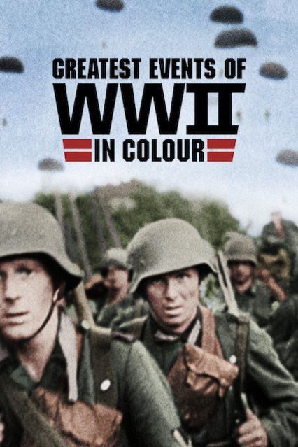 L'affiche du film Greatest Events of WWII in Colour