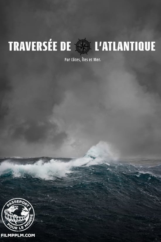 L'affiche du film Passeport pour le monde: Traversée de l'Atlantique: Par côtes, îles et mer