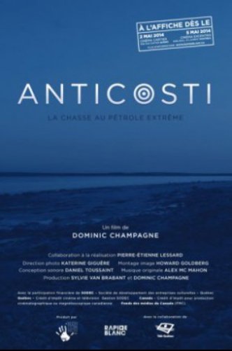 L'affiche du film Anticosti: La Chasse au pétrole extrême